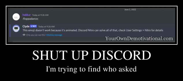 SHUT UP DISCORD